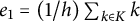 e 1 equals left parenthesis 1 divided by h right parenthesis sigma summation Underscript k element of upper K Endscripts k