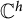 double struck upper C Superscript h