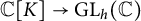 double struck upper C left bracket upper K right bracket right arrow upper G upper L Subscript h Baseline left parenthesis double struck upper C right parenthesis