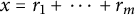 x equals r 1 plus midline horizontal ellipsis plus r Subscript m