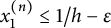 x 1 Superscript left parenthesis n right parenthesis Baseline less than or equals 1 divided by h minus epsilon