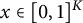 x element of left bracket 0 comma 1 right bracket Superscript upper K