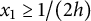 x 1 greater than or equals 1 divided by left parenthesis 2 h right parenthesis