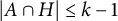 StartAbsoluteValue upper A intersection upper H EndAbsoluteValue less than or equals k minus 1