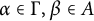 alpha element of normal upper Gamma comma beta element of upper A