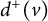 d Superscript plus Baseline left parenthesis v right parenthesis