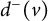 d Superscript minus Baseline left parenthesis v right parenthesis