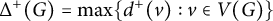 normal upper Delta Superscript plus Baseline left parenthesis upper G right parenthesis equals max left brace d Superscript plus Baseline left parenthesis v right parenthesis colon v element of upper V left parenthesis upper G right parenthesis right brace