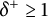 delta Superscript plus Baseline greater than or equals 1
