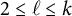 2 less than or equals script l less than or equals k