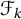 script upper F Subscript k