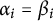 alpha Subscript i Baseline equals beta Subscript i