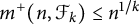 m Superscript plus Baseline left parenthesis n comma script upper F Subscript k Baseline right parenthesis less than or equals n Superscript 1 divided by k