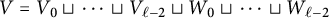 upper V equals upper V 0 square cup midline horizontal ellipsis square cup upper V Subscript script l minus 2 Baseline square cup upper W 0 square cup midline horizontal ellipsis square cup upper W Subscript script l minus 2