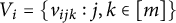 upper V Subscript i Baseline equals left brace v Subscript i j k Baseline colon j comma k element of left bracket m right bracket right brace