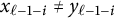 x Subscript script l minus 1 minus i Baseline not equals y Subscript script l minus 1 minus i