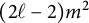 left parenthesis 2 script l minus 2 right parenthesis m squared