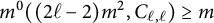 m Superscript 0 Baseline left parenthesis left parenthesis 2 script l minus 2 right parenthesis m squared comma upper C Subscript script l comma script l Baseline right parenthesis greater than or equals m