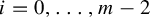i equals 0 comma ellipsis comma m minus 2
