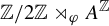 double struck upper Z divided by 2 double struck upper Z right normal factor semidirect product Subscript phi Baseline upper A Superscript double struck upper Z
