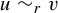 u tilde Subscript r Baseline v