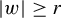 StartAbsoluteValue w EndAbsoluteValue greater than or equals r