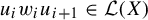 u Subscript i Baseline w Subscript i Baseline u Subscript i plus 1 element of script upper L left parenthesis upper X right parenthesis