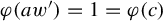 phi left parenthesis a w Superscript prime Baseline right parenthesis equals 1 equals phi left parenthesis c right parenthesis