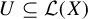 upper U subset of or equal to script upper L left parenthesis upper X right parenthesis