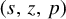 left parenthesis s comma z comma p right parenthesis