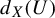 d Subscript upper X Baseline left parenthesis upper U right parenthesis
