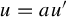 u equals a u prime