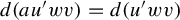 d left parenthesis a u prime w v right parenthesis equals d left parenthesis u prime w v right parenthesis