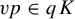 v p element of q upper K