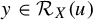 y element of script upper R Subscript upper X Baseline left parenthesis u right parenthesis