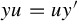 y u equals u y prime