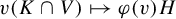 v left parenthesis upper K intersection upper V right parenthesis right arrow from bar phi left parenthesis v right parenthesis upper H