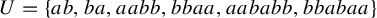 upper U equals StartSet a b comma b a comma a a b b comma b b a a comma a a b a b b comma b b a b a a EndSet