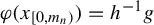 phi left parenthesis x Subscript left bracket 0 comma m Sub Subscript n Subscript right parenthesis Baseline right parenthesis equals h Superscript negative 1 Baseline g