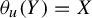 theta Subscript u Baseline left parenthesis upper Y right parenthesis equals upper X