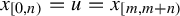 x Subscript left bracket 0 comma n right parenthesis Baseline equals u equals x Subscript left bracket m comma m plus n right parenthesis