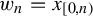 w Subscript n Baseline equals x Subscript left bracket 0 comma n right parenthesis