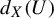 d Subscript upper X Baseline left parenthesis upper U right parenthesis