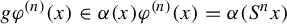 g phi Superscript left parenthesis n right parenthesis Baseline left parenthesis x right parenthesis element of alpha left parenthesis x right parenthesis phi Superscript left parenthesis n right parenthesis Baseline left parenthesis x right parenthesis equals alpha left parenthesis upper S Superscript n Baseline x right parenthesis