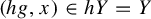 left parenthesis h g comma x right parenthesis element of h upper Y equals upper Y