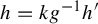 h equals k g Superscript negative 1 Baseline h prime