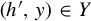 left parenthesis h prime comma y right parenthesis element of upper Y