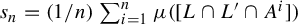 s Subscript n Baseline equals left parenthesis 1 divided by n right parenthesis sigma summation Underscript i equals 1 Overscript n Endscripts mu left parenthesis left bracket upper L intersection upper L prime intersection upper A Superscript i Baseline right bracket right parenthesis