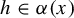 h element of alpha left parenthesis x right parenthesis