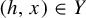 left parenthesis h comma x right parenthesis element of upper Y